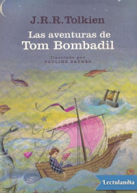 J. R. R. Tolkien — Las aventuras de Tom Bombadil y otros poemas de El libro rojo (Ilustrado)