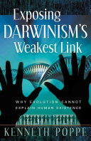 Kenneth Poppe — Exposing Darwinism's Weakest Link