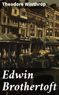 Theodore Winthrop — Edwin Brothertoft
