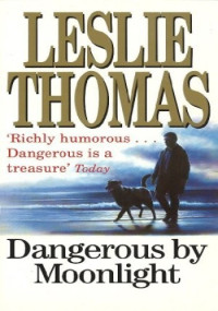 Leslie Thomas — Dangerous by Moonlight