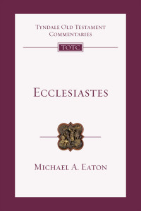 Michael A. Eaton — Ecclesiastes