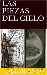 Delmi Anyó — Las piezas del cielo