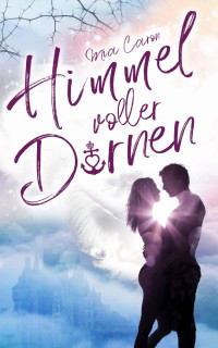 Mia Caron [Caron, Mia] — Himmel voller Dornen (German Edition)