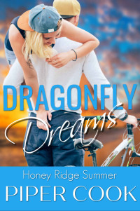 Piper Cook [Cook, Piper] — Dragonfly Dreams: Insta Love BBW Steamy Sweet Small Town Summer Romance (Honey Ridge Summer Book 4)