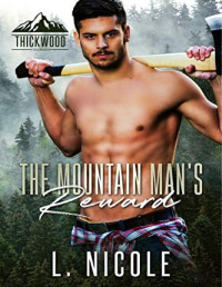 L. Nicole — The mountain man's reward (Thickwood, CO 5)