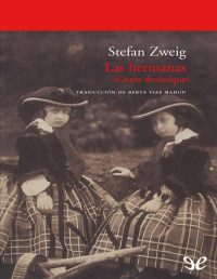 Stefan Zweig — LAS HERMANAS