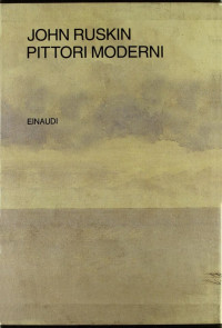 John Ruskin — Pittori moderni Vol. 1 (pagine originali sopra testo ricercabile)