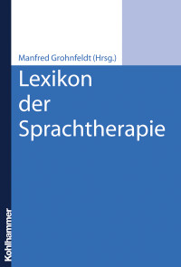 Manfred Grohnfeldt — Lexikon der Sprachtherapie