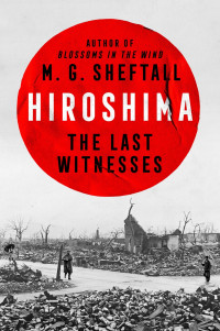 M. G. Sheftall — Hiroshima: The Last Witnesses