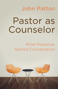 John Patton; — Pastor As Counselor