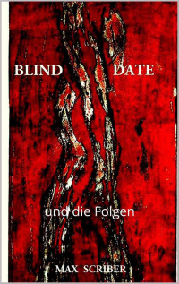 Unknown — Blind Date und die Folgen (German Edition)