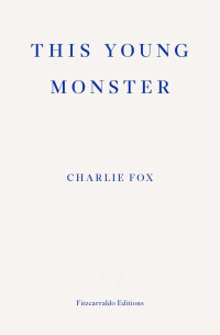 Fox, Charlie; — This Young Monster