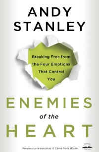 Andy Stanley [Stanley, Andy] — Enemies of the Heart