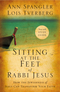 Ann Spangler & Lois Tverberg — Sitting at the Feet of Rabbi Jesus