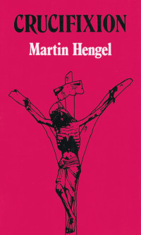 Hengel, Martin.; — Crucifixion