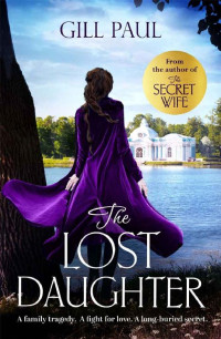 Gill Paul — The Lost Daughter