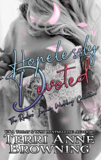 Terri Anne Browning — Hopelessly Devoted (Rockers' Legacy Book 9)