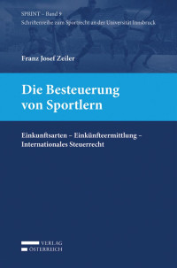 Franz-Josef Zeiler; — VOE_SPRINT-Bd9_Besteuerung_von_Sportlern_01.indd