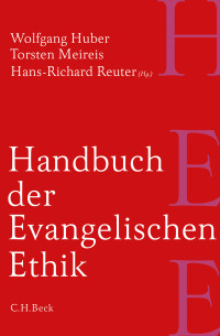 Wolfgang Huber;Torsten Meireis;Hans-Richard Reuter;Reiner Anselm;Petra Bahr;Peter Dabrock;Elisabeth Grb-Schmidt;Traugott Jhnichen;Ulrich H.J. Krtner;Frank Surall; — Handbuch der Evangelischen Ethik