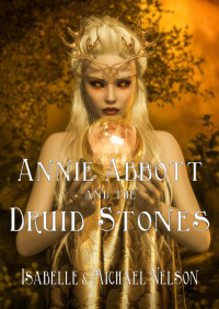 Isabelle Nelson — Annie Abbott and the Druid Stones