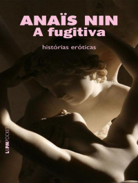 Anaïs Nin — A Fugitiva(Oficial)