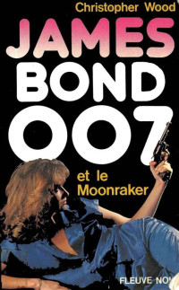 Christopher Wood — James Bond 007 et le Moonraker