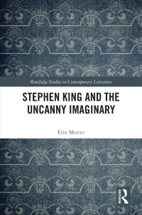 Erin Mercer; — Stephen King and the Uncanny Imaginary