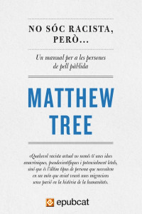 Matthew Tree — No sóc racista, però…
