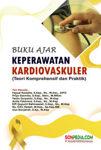 Faysal Kastella, Priyo Sasmito, Yanto Suryanto, Anita Fatarona, Elfi Quyumi Rahmawati, Erlin Ifadah, Uun Nurjanah — Keperawatan Kardiovaskuler (Teori Komprehensif dan Praktik): Buku Ajar