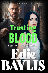 Edie Baylis — Trusting Blood: A brand new gritty gangland thriller from Edie Baylis