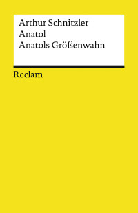 Arthur Schnitzler;Michael Scheffel; — Anatol. Anatols Größenwahn