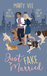Marty Vee — Just Fake Married (Just... Book 1)