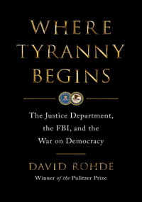 David Rohde — Where Tyranny Begins