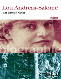 Dorian Astor — Lou Andreas-Salomé