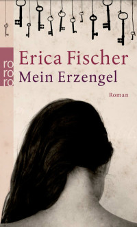 Fischer, Erica [Fischer, Erica] — Mein Erzengel