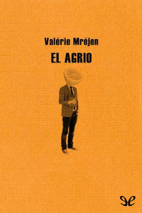 Valérie Mréjen — El Agrio