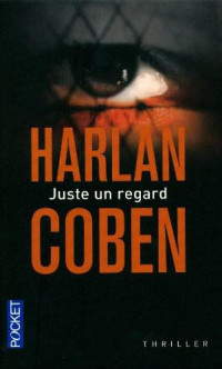 Harlan Coben — Juste un regard
