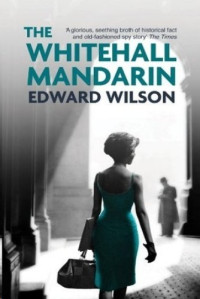 Edward Wilson — The Whitehall Mandarin