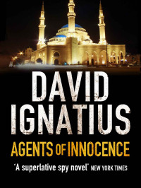 David Ignatius — Agents of Innocence