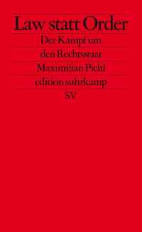 Maximilian Pichl — Law statt Order. Der Kampf um den Rechtsstaat