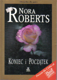 Nora Roberts — Koniec i początek