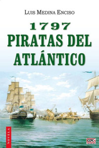 Luis Medina Enciso — 1797. Piratas del Atlántico