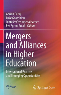 Adrian Curaj & Luke Georghiou & Jennifer Cassingena Harper & Eva Egron-Polak — Mergers and Alliances in Higher Education