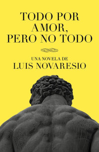 Luis Novaresio — Todo por amor, pero no todo