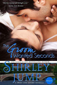 Shirley Jump — The Groom Wanted Seconds: A Novella