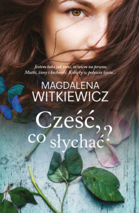 Magdalena Witkiewicz — Cześć, co słychać?