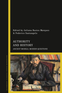 Juliana Bastos Marques;Federico Santangelo; — Authority and History