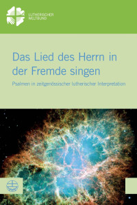 Kenneth Mtata, Karl-Wilhelm Niebuhr, Miriam Rose — Das Lied des Herrn in der Fremde singen. Psalmen in zeitgenössischer lutherischer Interpretation