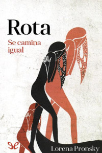 Lorena Pronsky — Rota se camina igual (E.L.)