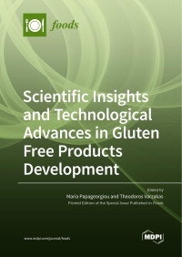 Maria Papageorgiou, Theodoros Varzakas — Scientific Insights and Technological Advances in Gluten Free Products Development